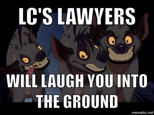 Meme saying "LC's lawyers will laugh you into the ground"
