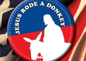 Political Button saying "Jesus Rode a Donkey"